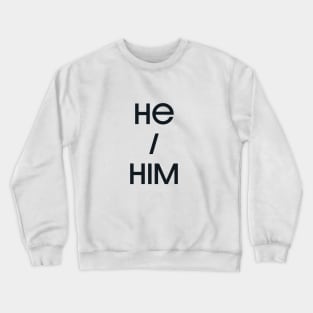 He / Him Crewneck Sweatshirt